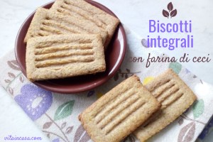 Biscotti integrali con farina di ceci