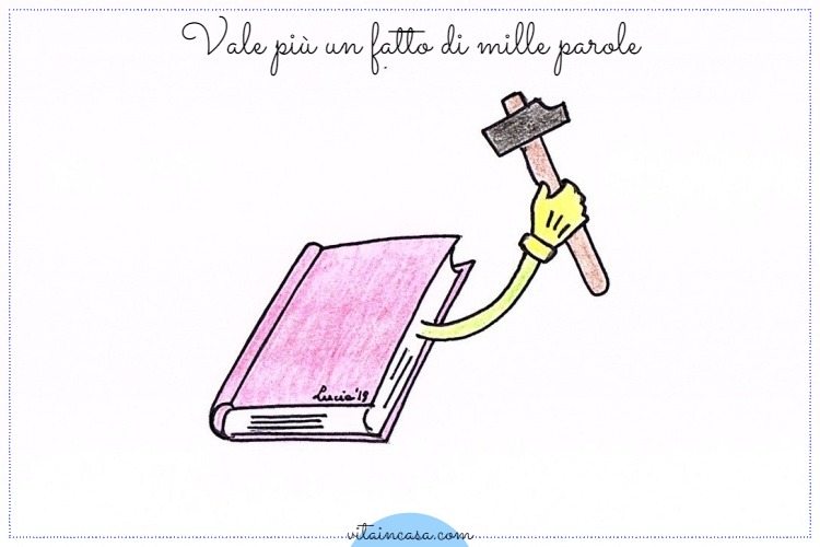 Vale più un fatto di mille parole by vitaincasa blog