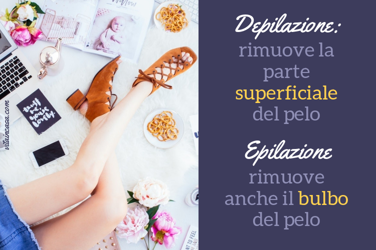 Principali metodi di depilazione ed epilazione by vitaincasa