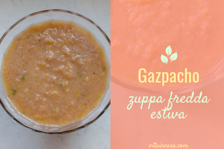 Gazpacho zuppa fredda estiva by vitaincasa (1)
