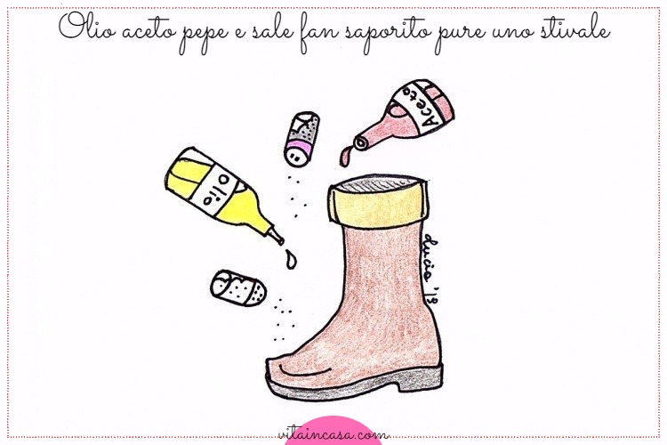 Olio aceto pepe e sale fan saporito pure uno stivale by vitaincasa b