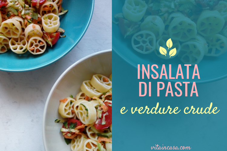 Insalata di pasta e verdure crude by vitaincasa (4).jpg