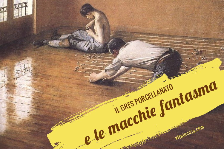 Il gres porcellanato e le macchie fantasma by vitaincasa