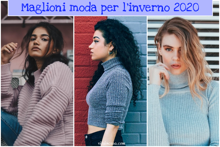 Maglioni moda per l inverno 2020 by vitaincasa.jpg