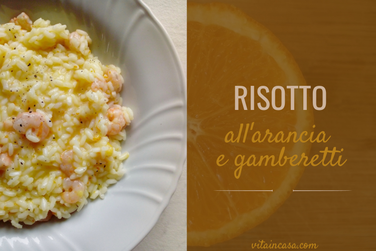 Risotto allarancia e gamberetti by vitaincasa