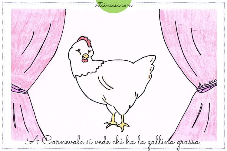 Proverbio sul Carnevale A Carnevale si vede chi ha la gallina grassa