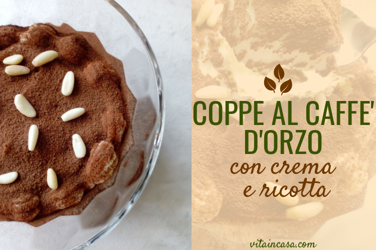 Coppe al caffè dorzo con crema e ricotta by vitaincasa v