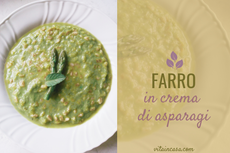 Farro in crema di asparagi by vitaincasa (1)