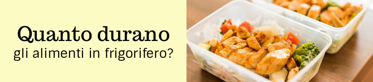 Quanto durano gli alimenti in frigorifero by vitaincasa mini