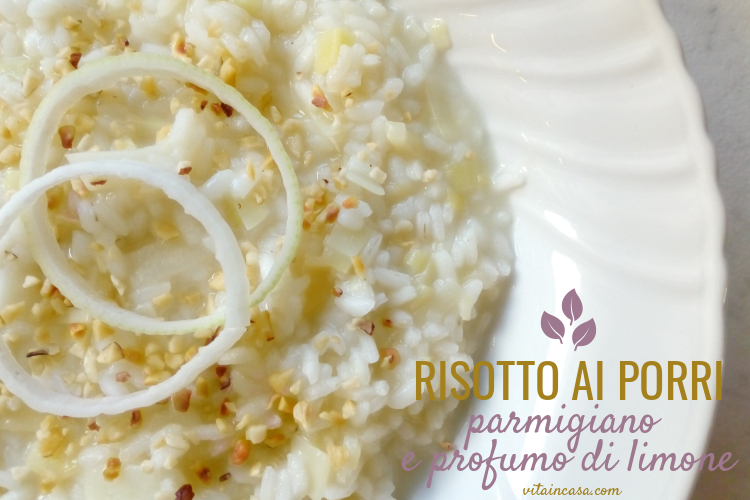 Risotto ai porri parmigiano e profumo di limone by vitaincasa (1)