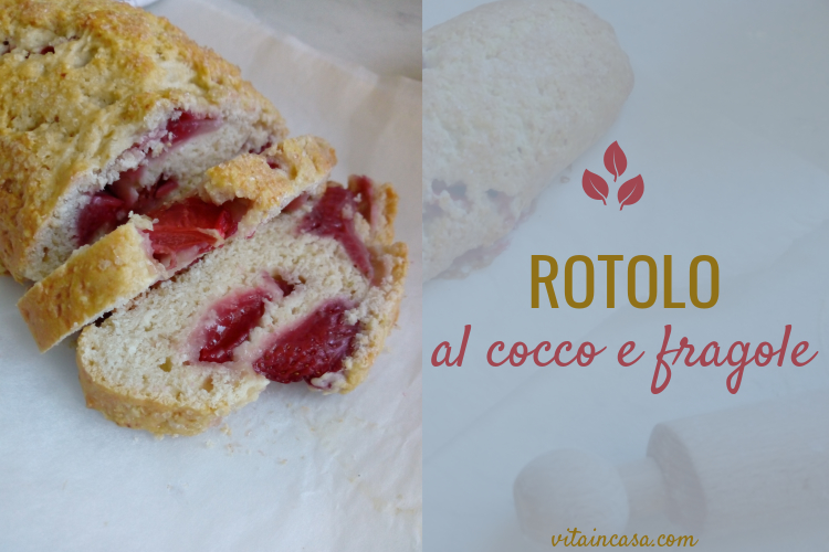 Rotolo al cocco e fragole by vitaincasa (4)