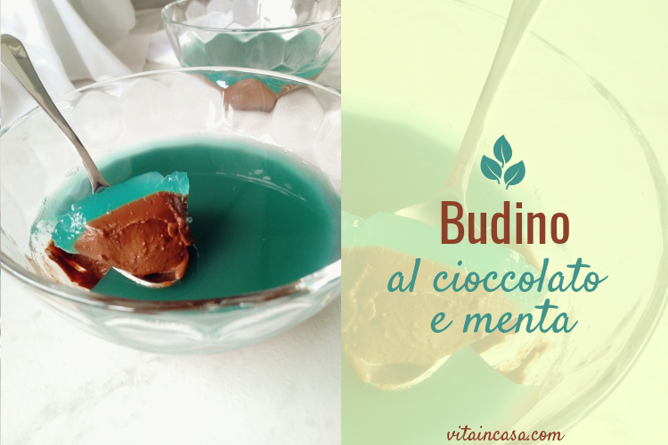 Budino al cioccolato e menta by vitaincasa l