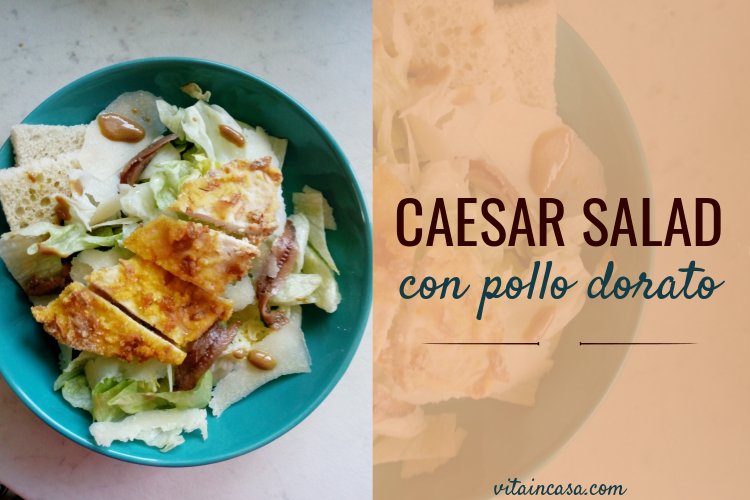 Caesar salad con pollo dorato by vitaincasa mac