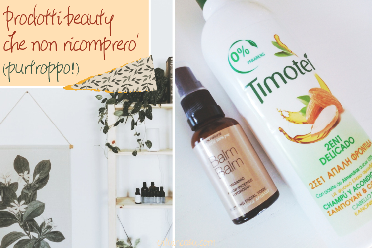 Prodotti Beauty che non ricomprerò (purtroppo) by vitaincasa (2)