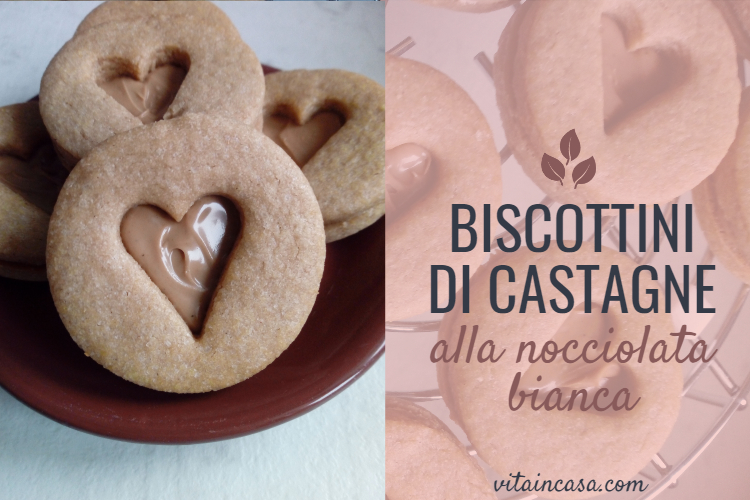 Biscottini di castagne alla nocciolata bianca by vitaincasa (1)