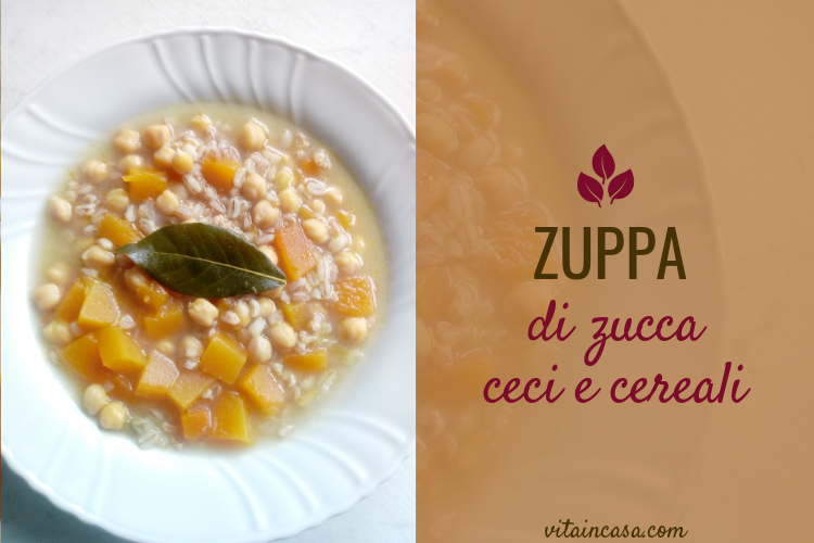 Zuppa di zucca ceci e cereali by vitaincasa
