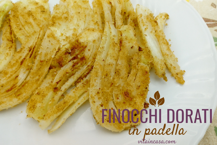 Finocchi dorati in padella by vitaincasa