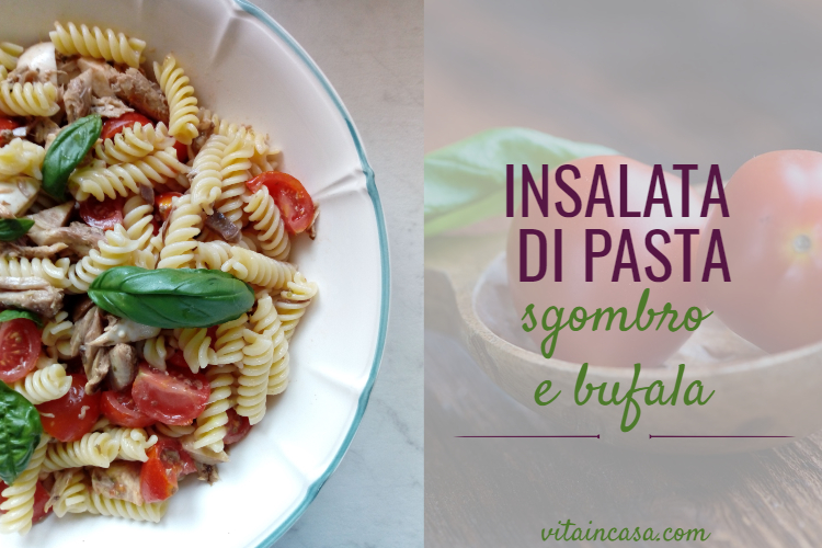 Insalata di pasta sgombro e bufala by vitaincasa n