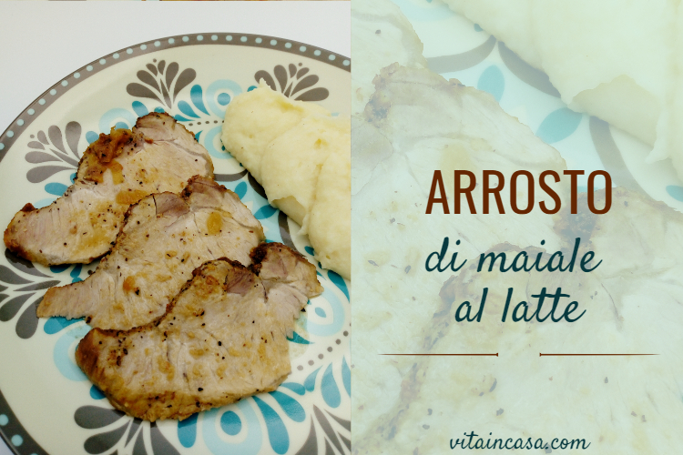 Arrosto di maiale al latte by vitaincasa - copy