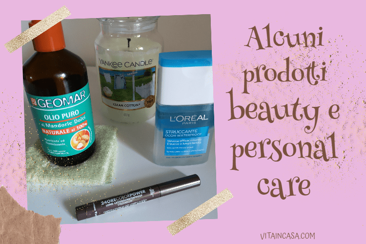 Alcuni prodotti beauty e personal care by vitaincasa (1)