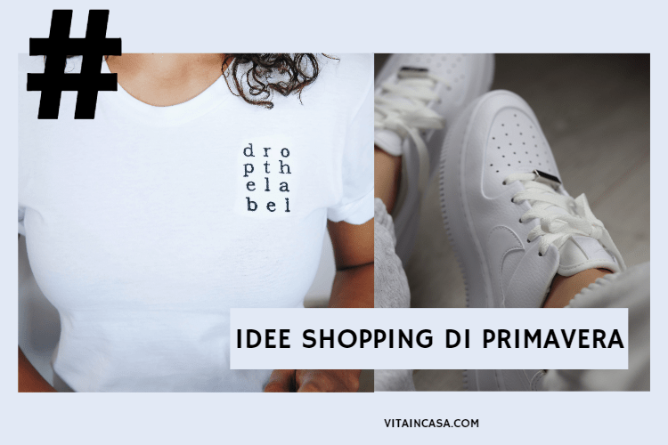 Idee shopping di primavera by vitaincasa tee sneakers