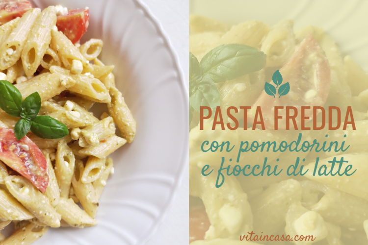 Pasta fredda con pomodorini e fiocchi di latte by vitaicnasa