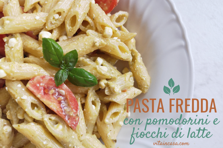 Pasta fredda con pomodorini e fiocchi di latte