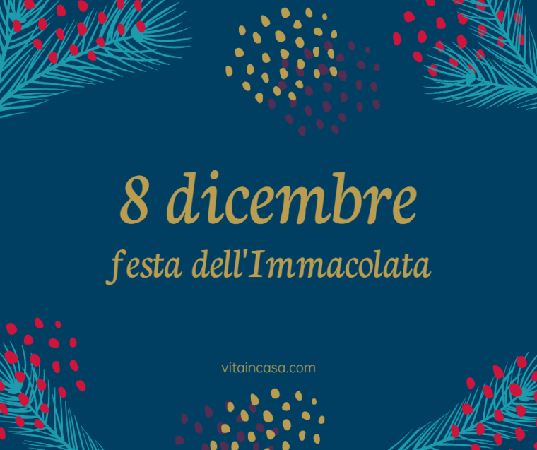 8 dicembre festa dell'Immacolata by vitaincasa