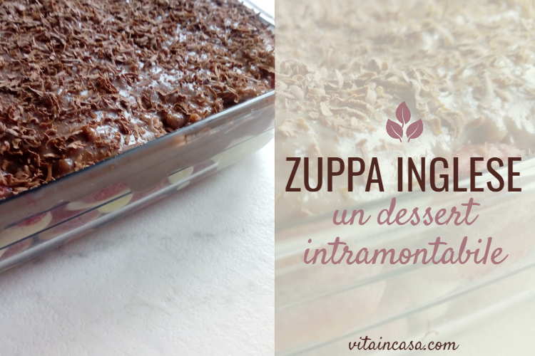 Zuppa inglese dessert indimenticabile by vitaincasa