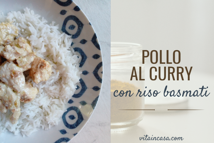 Pollo al curry con riso basmati by vitaincasa (2)