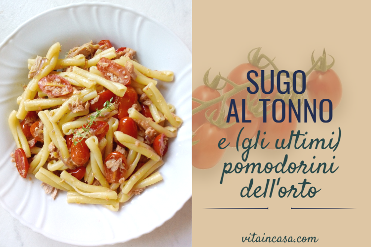 Sugo al tonno e gli ultimi pomodorini dell'orto by vitaincasa (1)