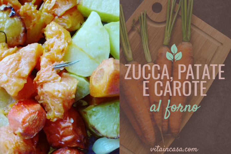 Zucca, patate e carote al forno by vitaincasa