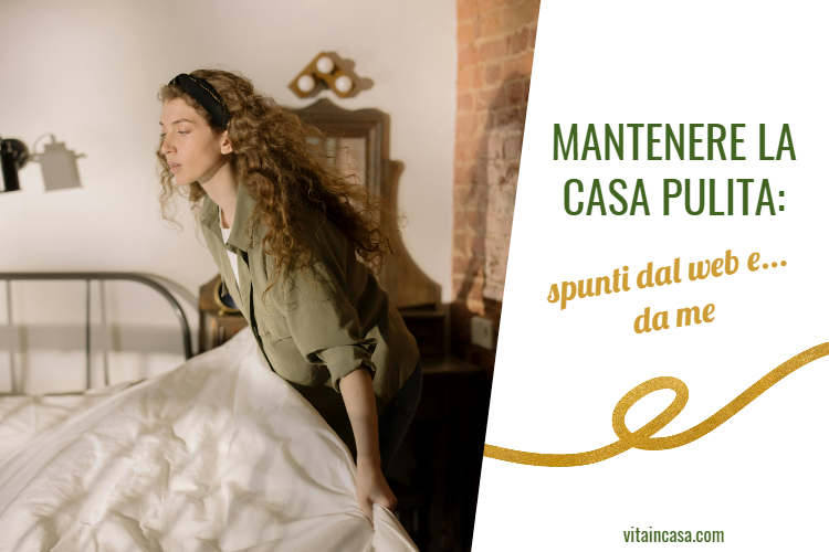 Mantenere la casa pulita_ spunti dal web e da me by vitaincasa