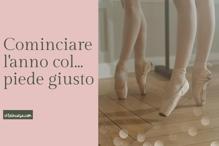 Cominciare l'anno col... piede giusto by vitaincasa (1)
