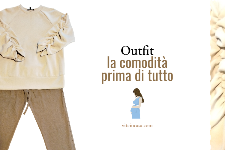 Outfit la comodità prima di tutto by vitaincasa