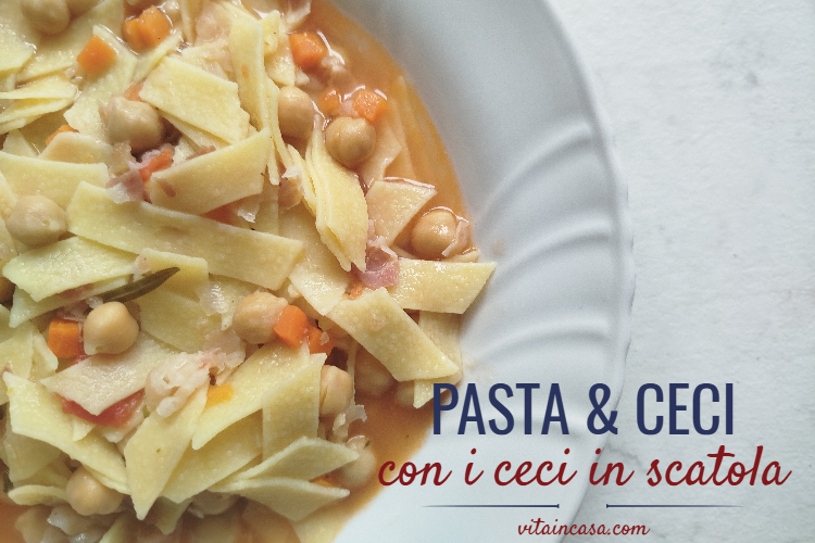 Pasta &amp; ceci con i ceci in scatola by vitaincasa