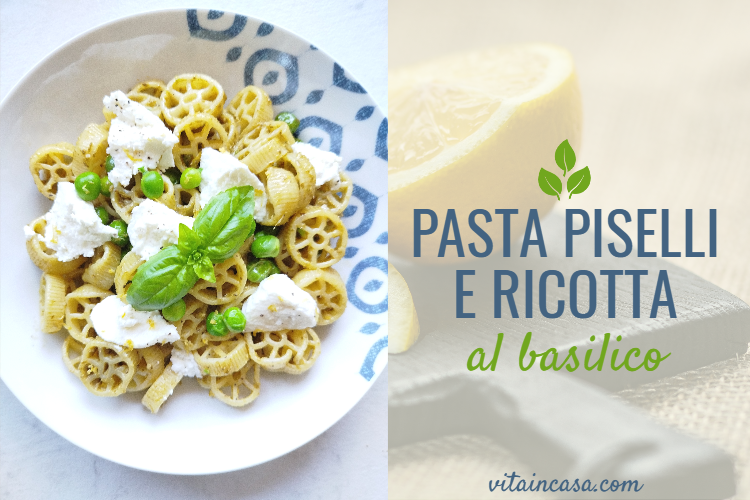Pasta piselli e ricotta al basilico