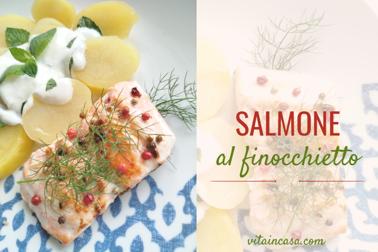 Salmone al finocchietto by vitaincasa