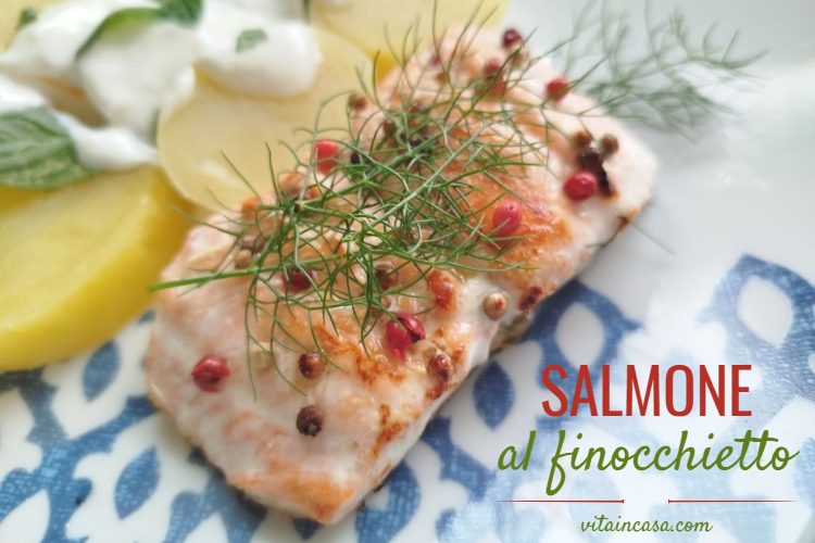 Salmone al finocchietto by vitaincasa