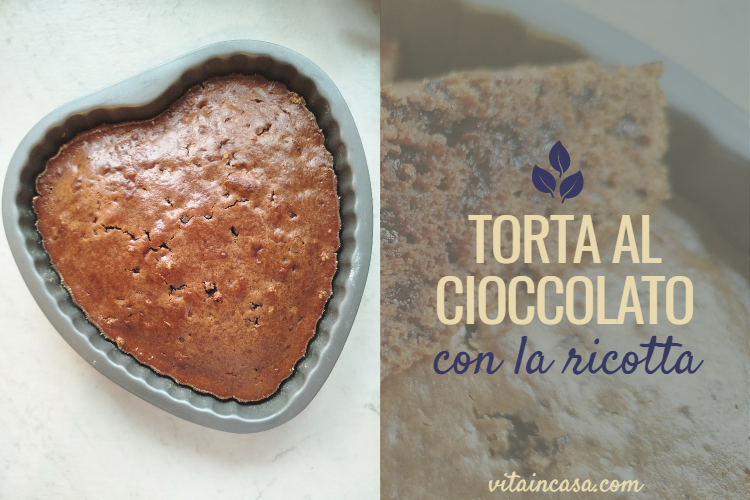 Torta al cioccolato con la ricotta by vitaincasa