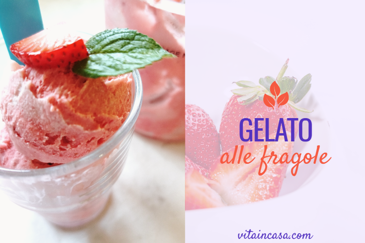 Gelato alle fragole homemade by vitaincasa