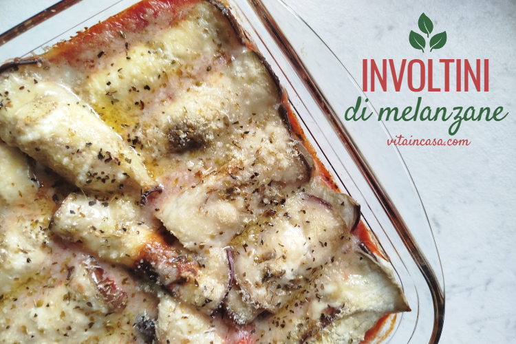 Involtini di melanzane e ricotta ricetta di vitaincasa il lato rosa della vita