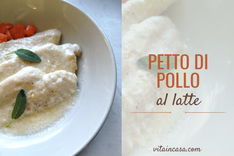 Petto di pollo al latte ricetta facile e casalinga by vitaincasa