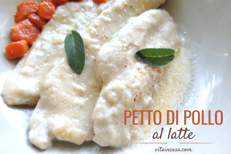 Petto di pollo al latte ricetta facile e casalinga by vitaincasa